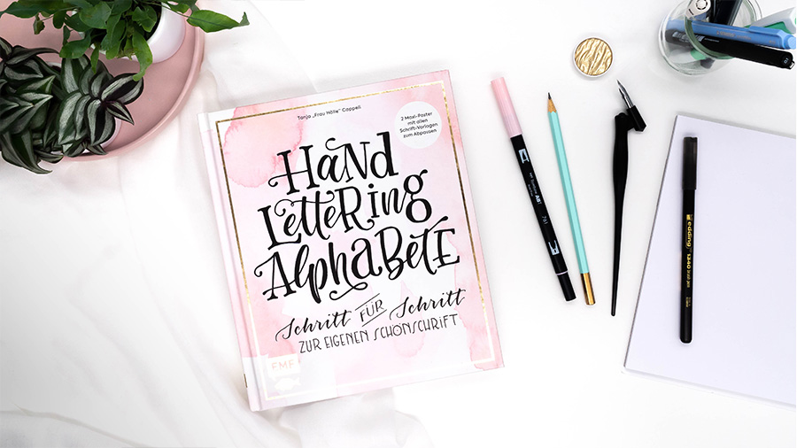 Lettering Bücher - Tanja Cappell: Hand Lettering Alphabete: Schritt für Schritt zur eigenen Schönschrift