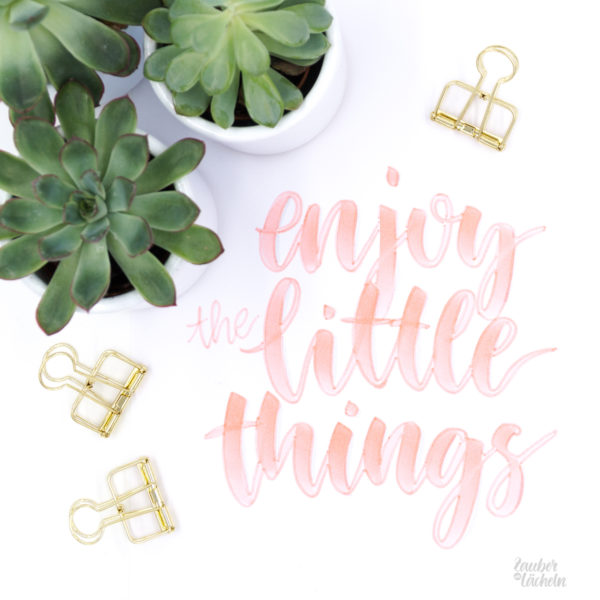 Brush Lettering Beispiel - Enjoy the little things