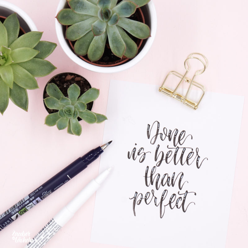 Done is better than perfect Motivationsspruch Brushlettering