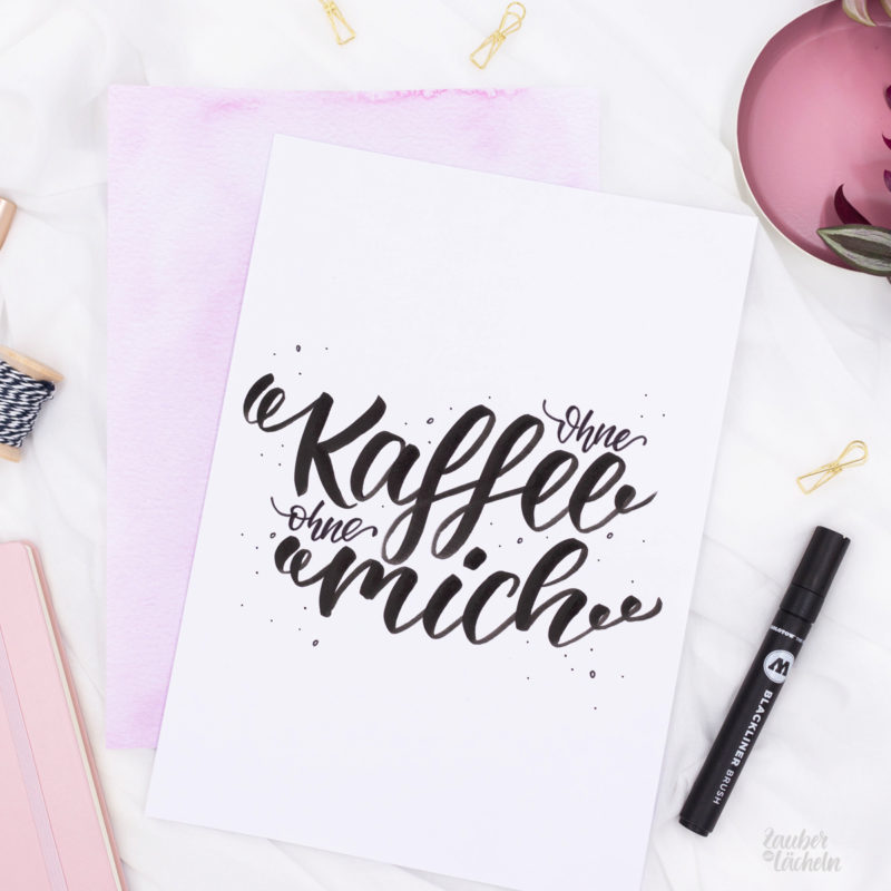 Ohne Kaffee ohne mich - Brushlettering